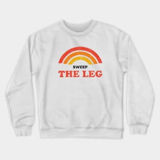 Sweep the Leg - Karate Kid Crewneck Sweatshirt